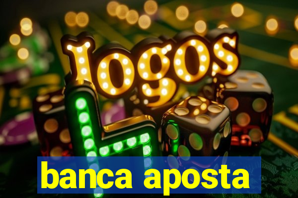 banca aposta